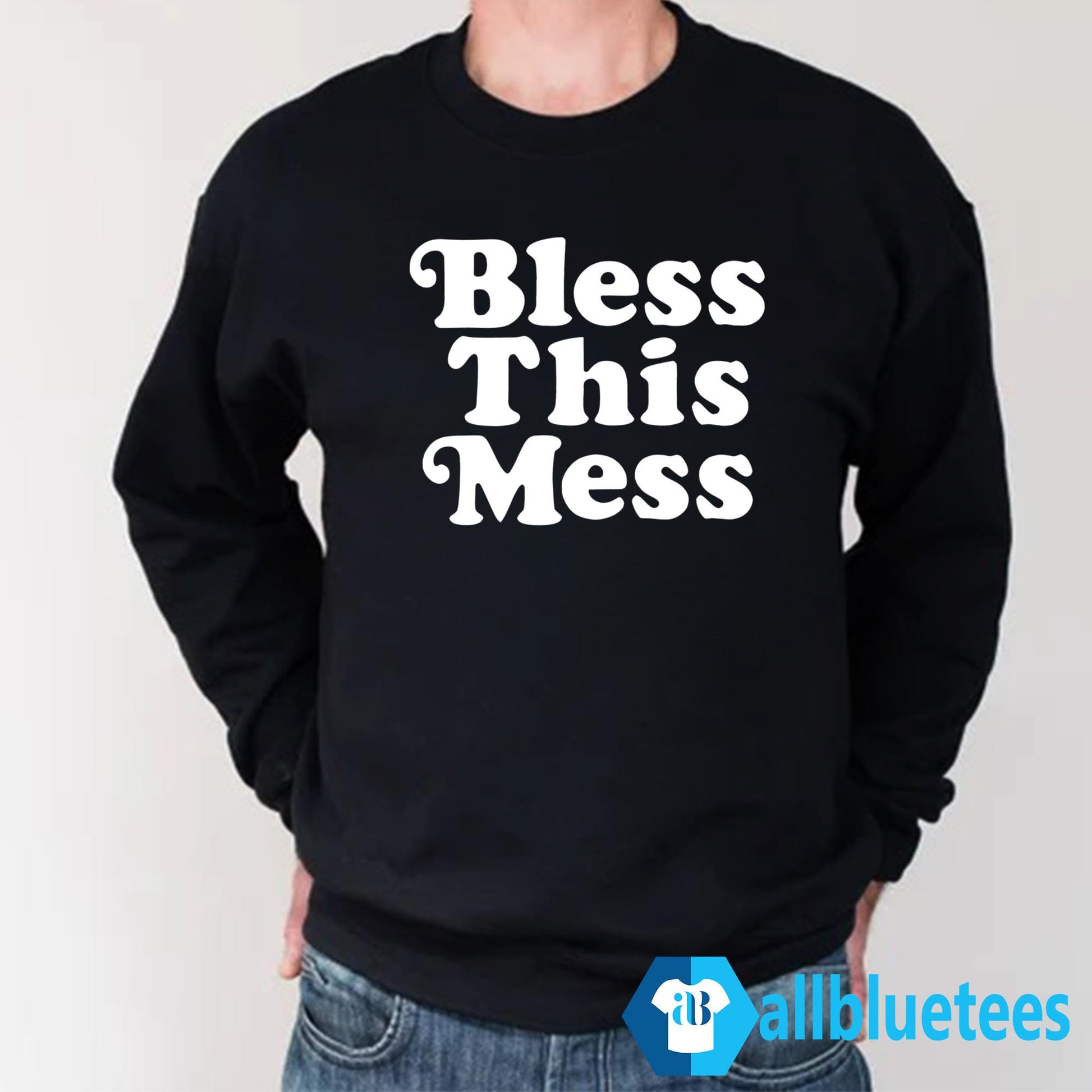 Bless This Mess Shirt