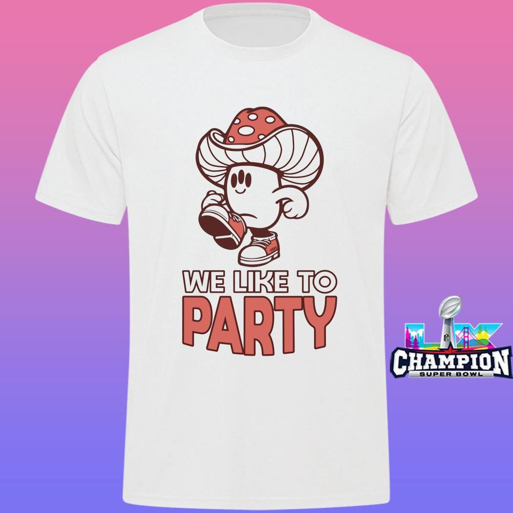 Blondish We Like To Party Mushy Shirt