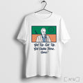Bob Uecker Get Up Get Outta Here Gone T Shirt