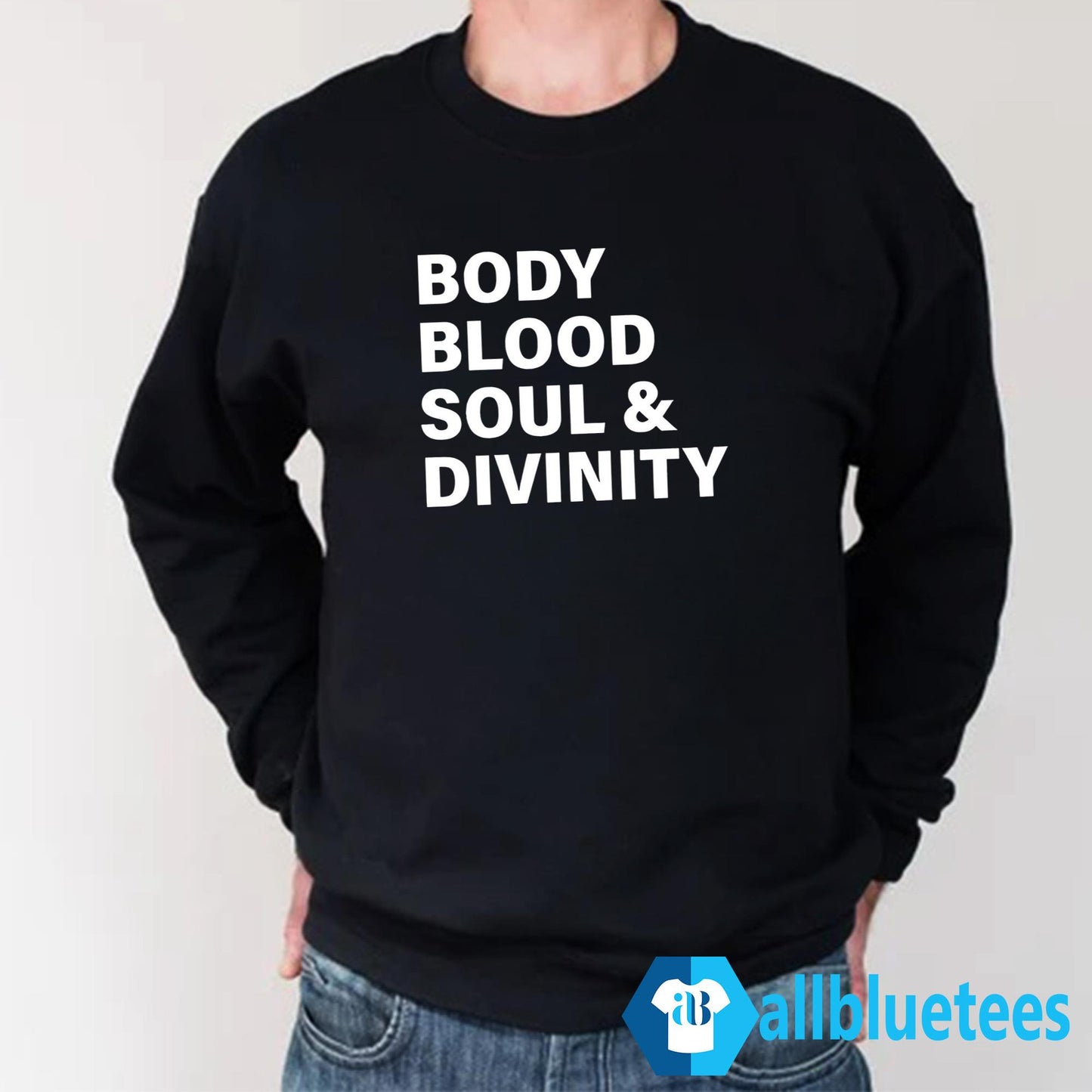 Body Blood Soul And Divinity Shirt