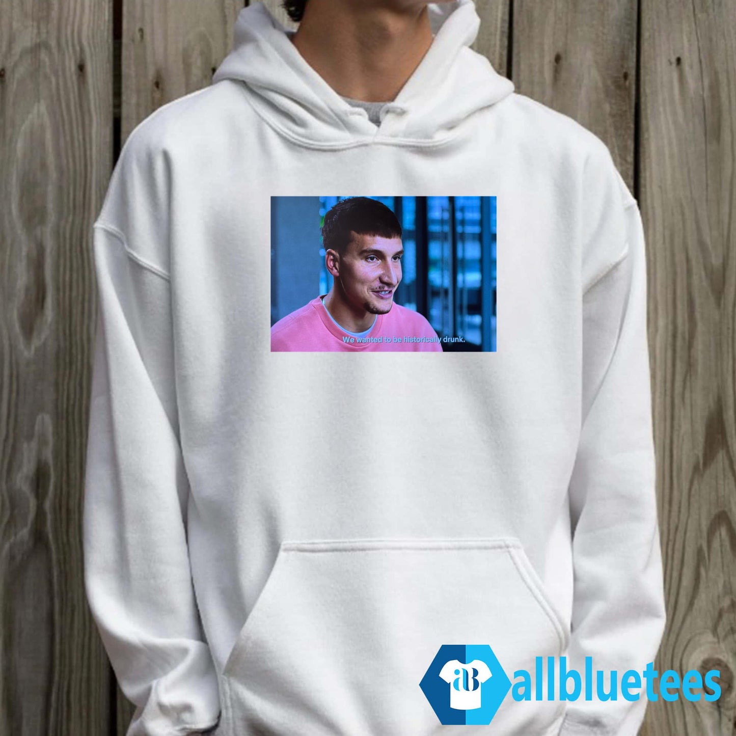 Bogdan Bogdanovic We Wanted To Be Historically Drunk Shirt