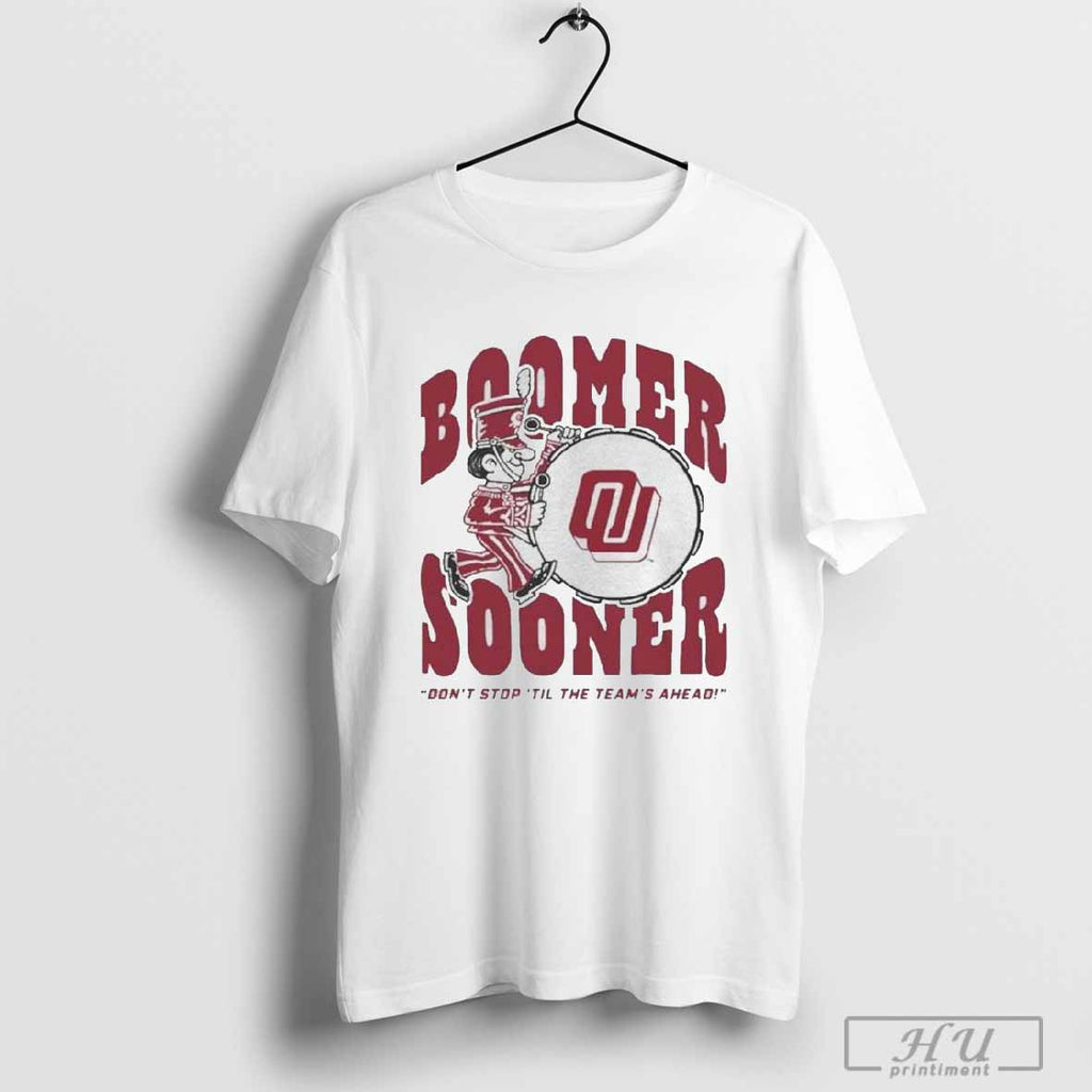 Boomer Sooner Dont Stop Til The Teams Ahead