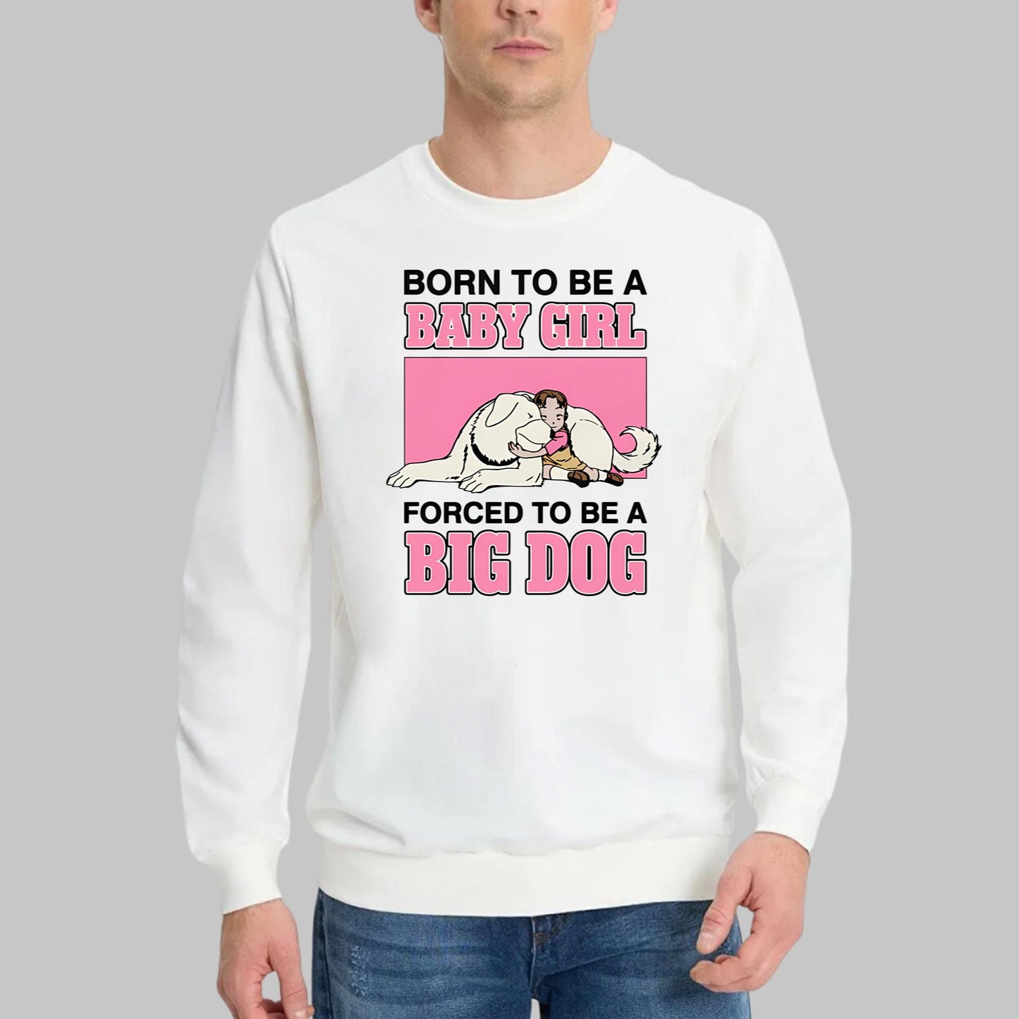 Born To Be A Baby Girl Forced To Be A Big Dog Shirt