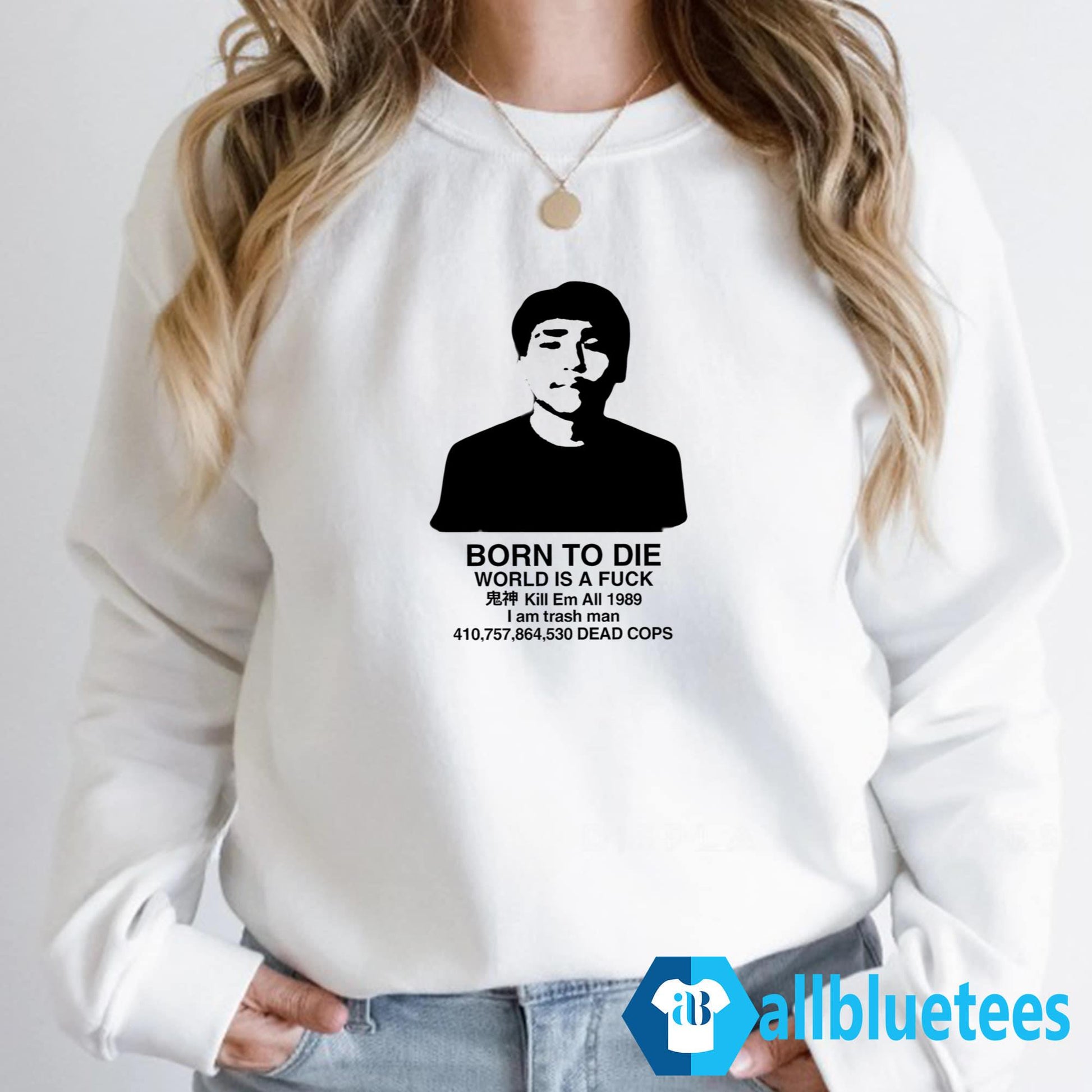 Born To Die World Is A Fuck Shirt
