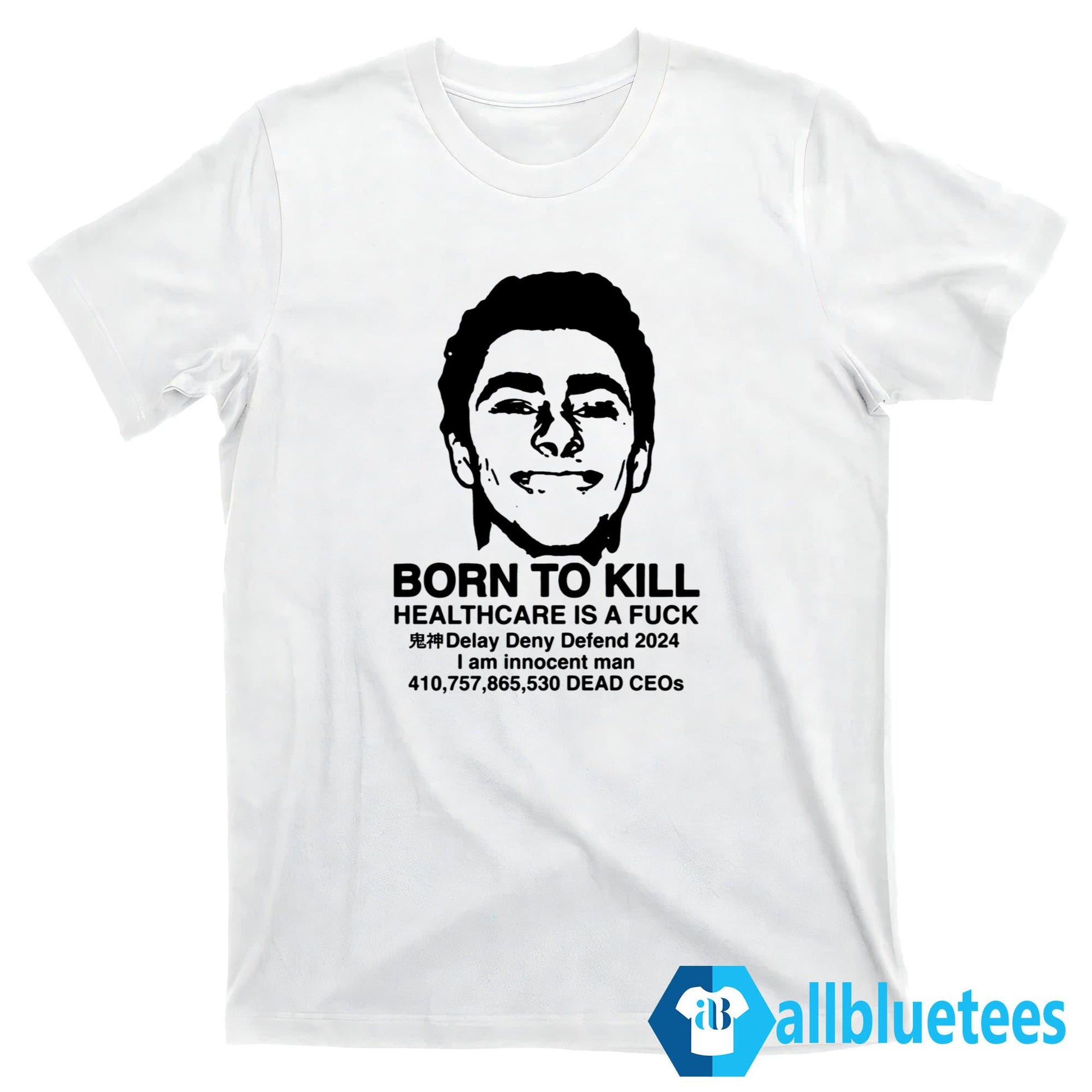 Luigi Mangione Born To Kill Healthcare Is A Fuck Shirt