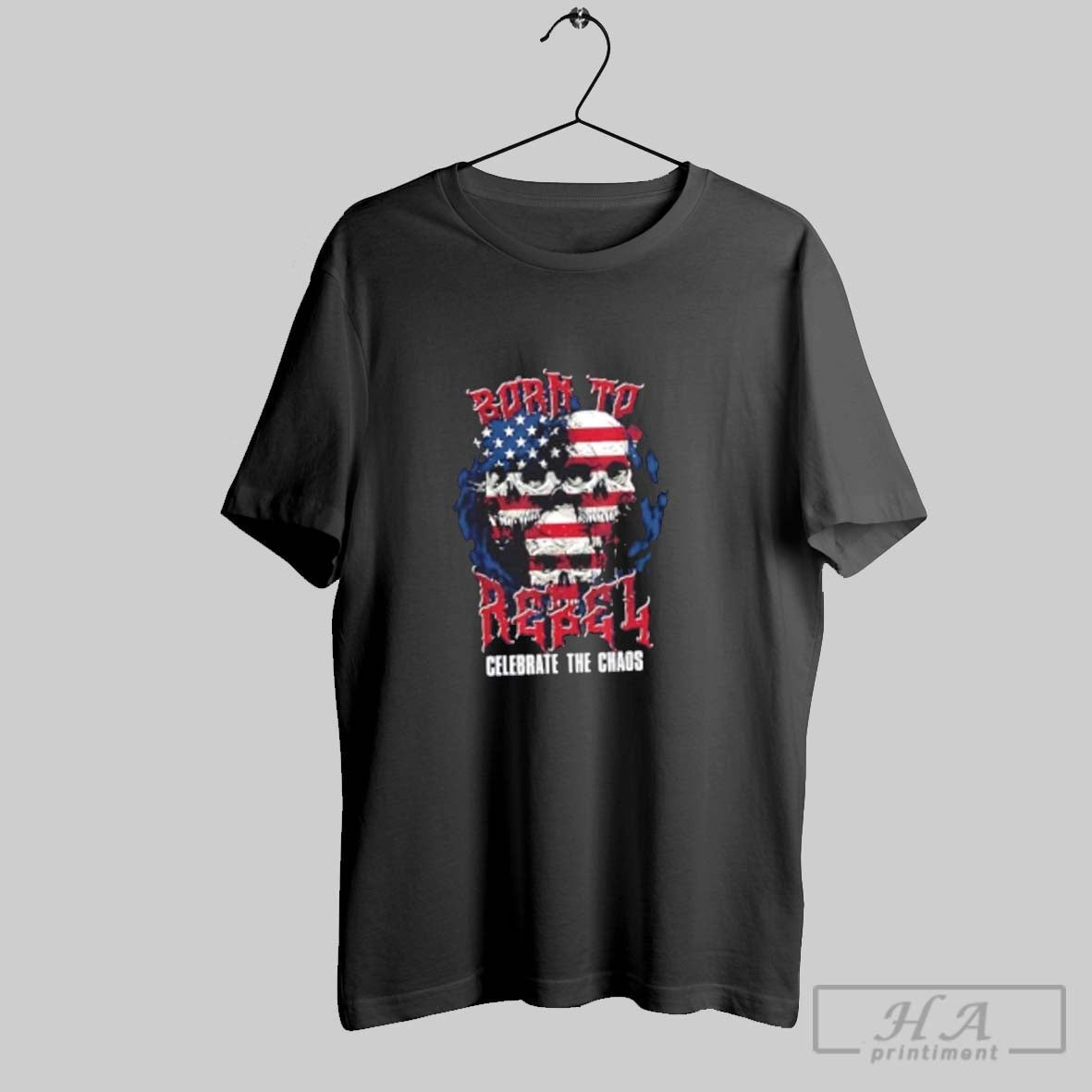 Born To Rebel Celebrate The Chaos Skull Us Flag