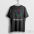 Boston Red Sox Never Give Up Fight Cancer In All Colors 2025 Shirt Sweater