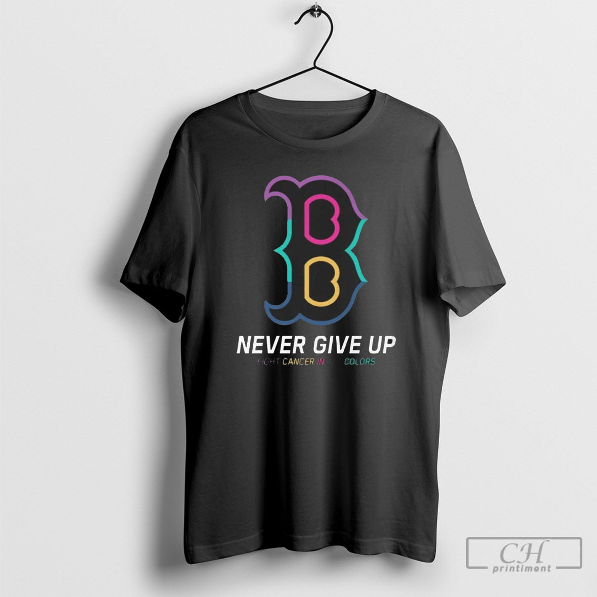Boston Red Sox Never Give Up Fight Cancer In All Colors 2025 Shirt Sweater
