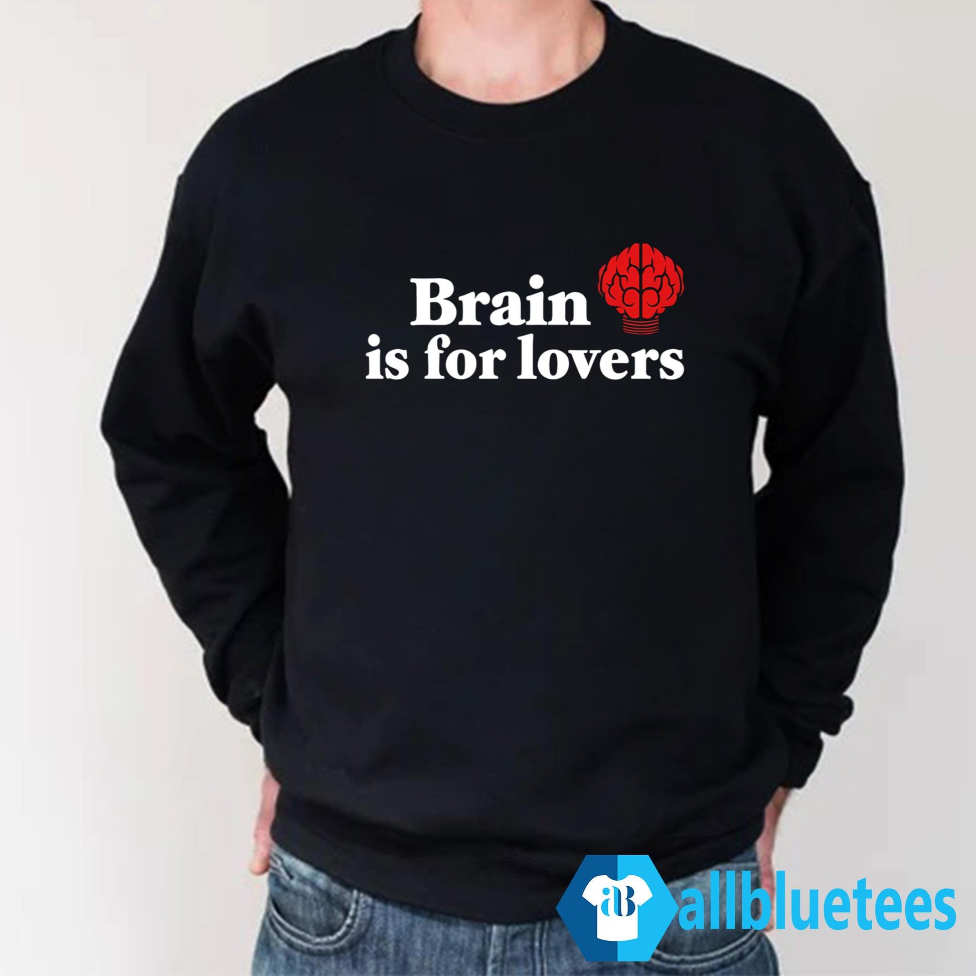 Brain Is For Lovers Shirt