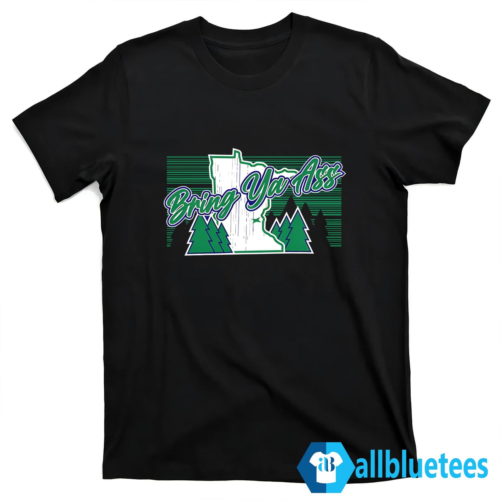 Bring Ya Ass To Minnesota Shirt