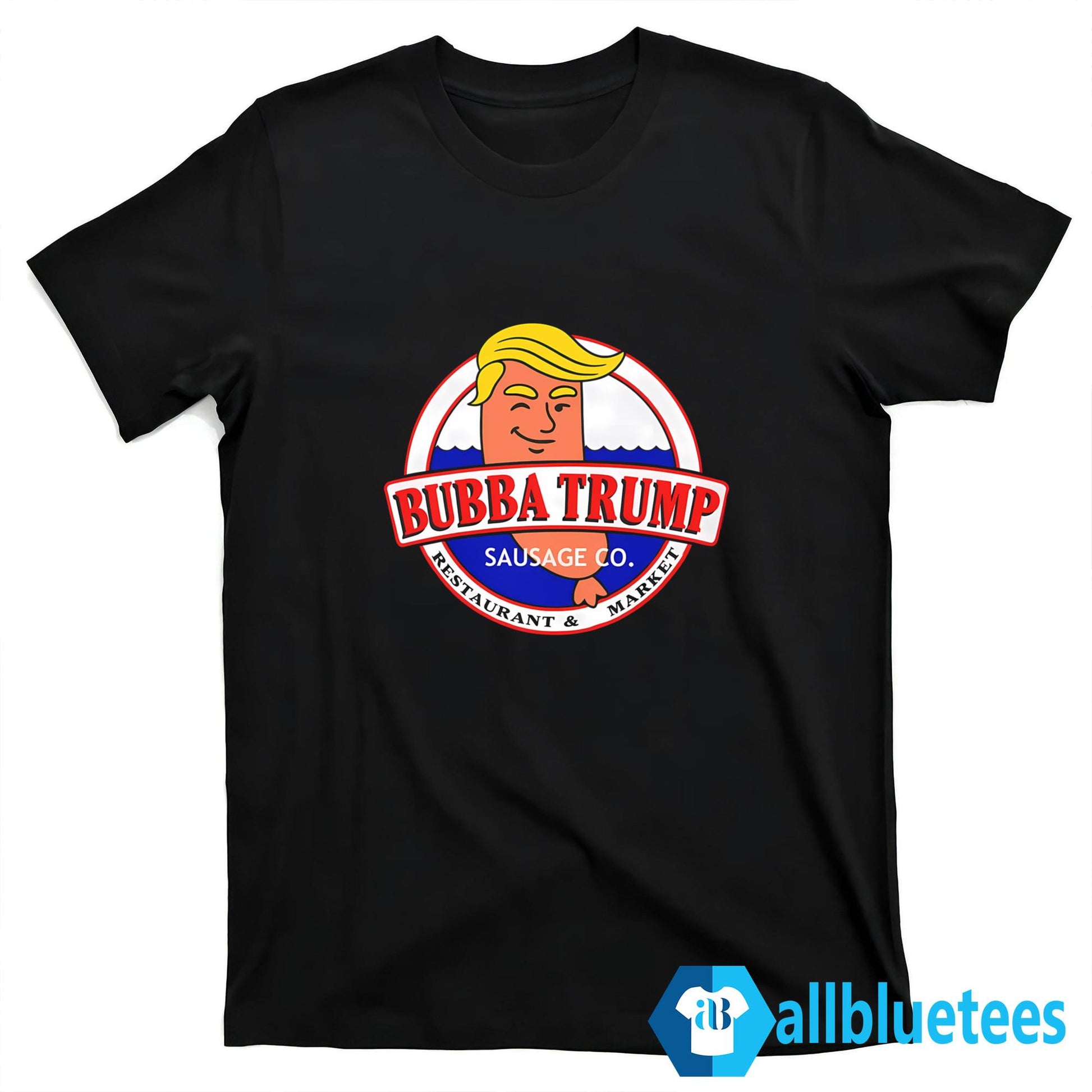 Bubba Trump Sausage Co Shirt