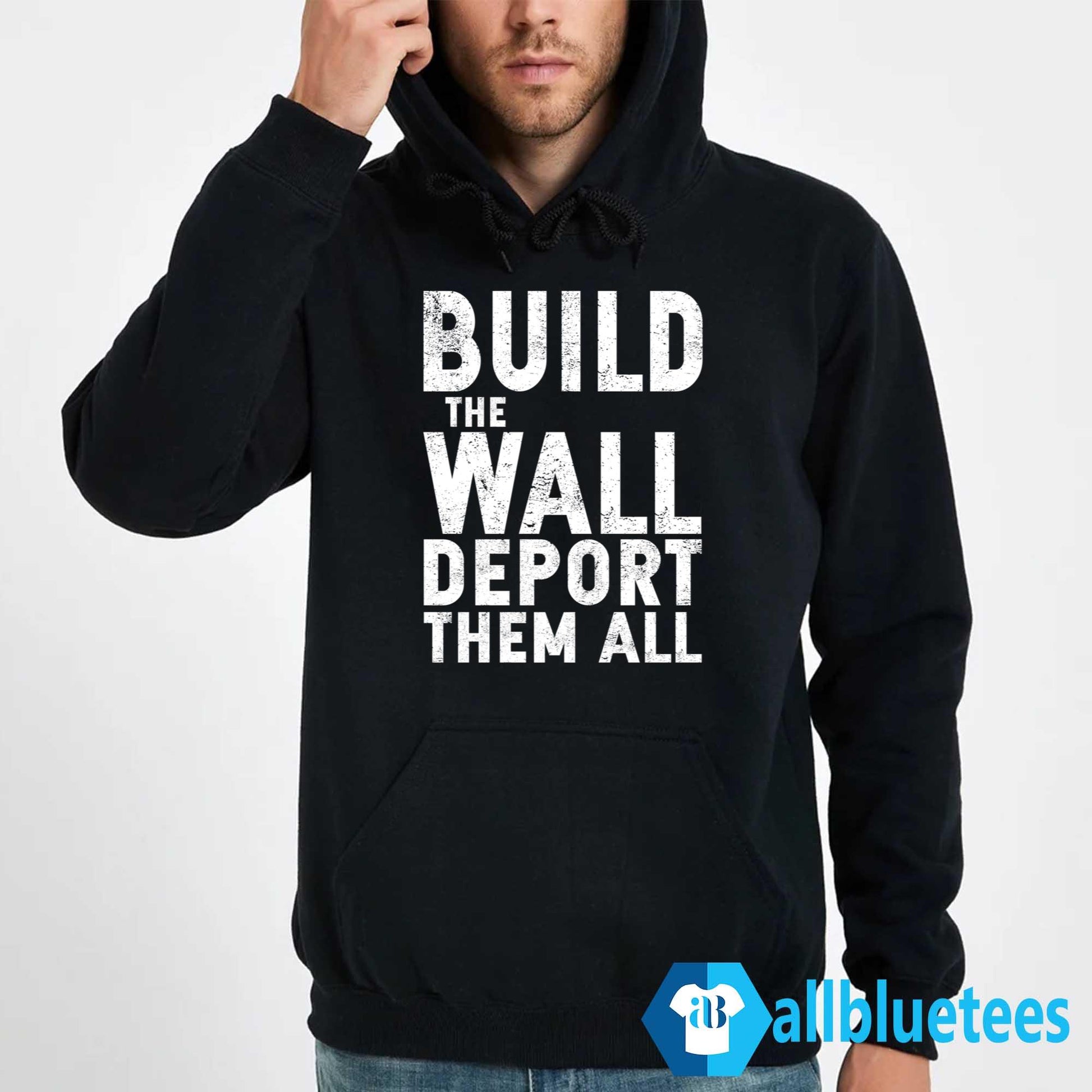Build The Wall Deport Them All Shirt