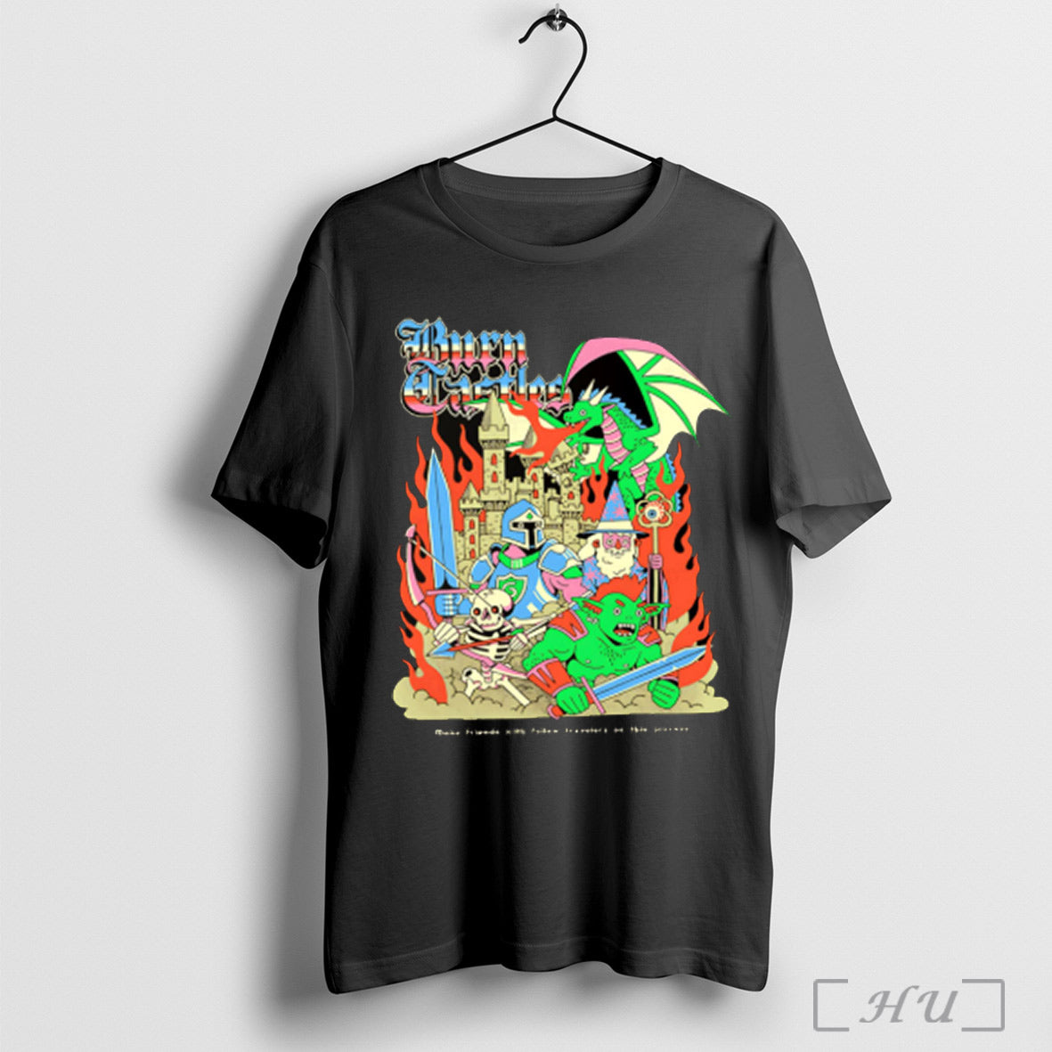 Burn Castles Make Friends With Fellow Travelers On This Journey T Shirt