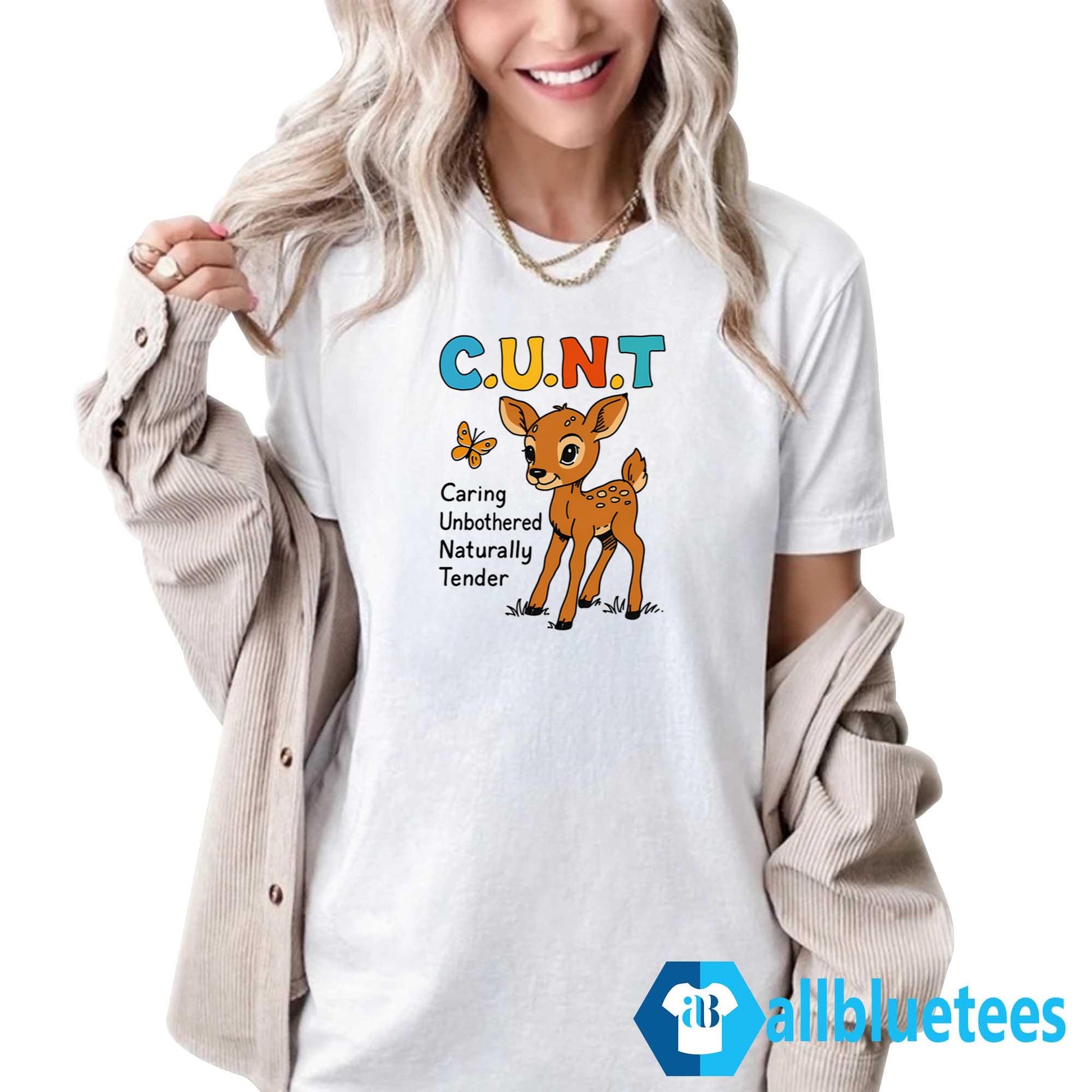 C-U-N-T Caring Unbothered Naturally Tender Shirt