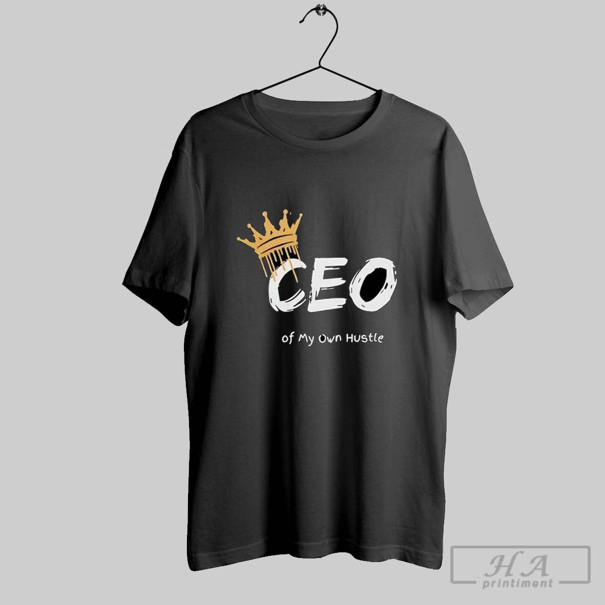Ceo Of My Own Hustle King Shirt Hoodie Sweater Longsleeve And V Neck