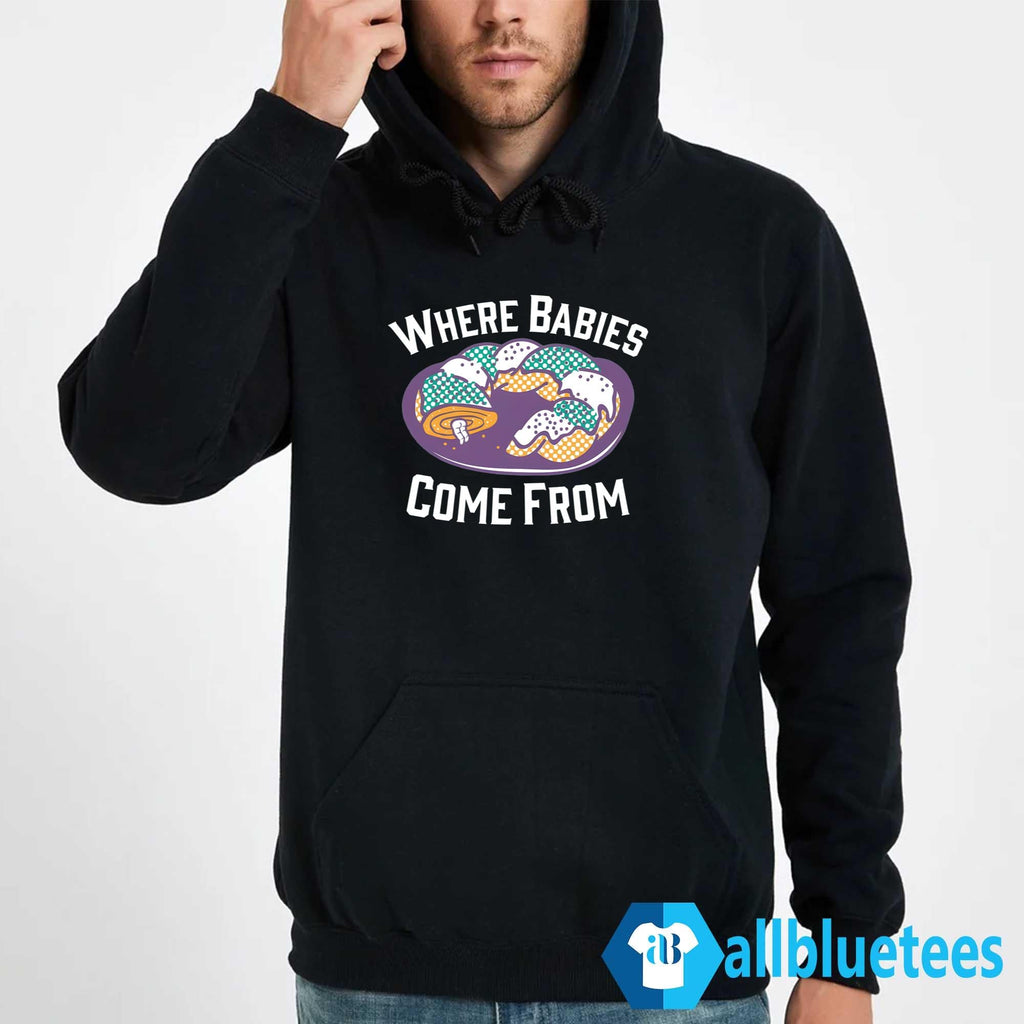 King Cake Where Babies Come From Shirt