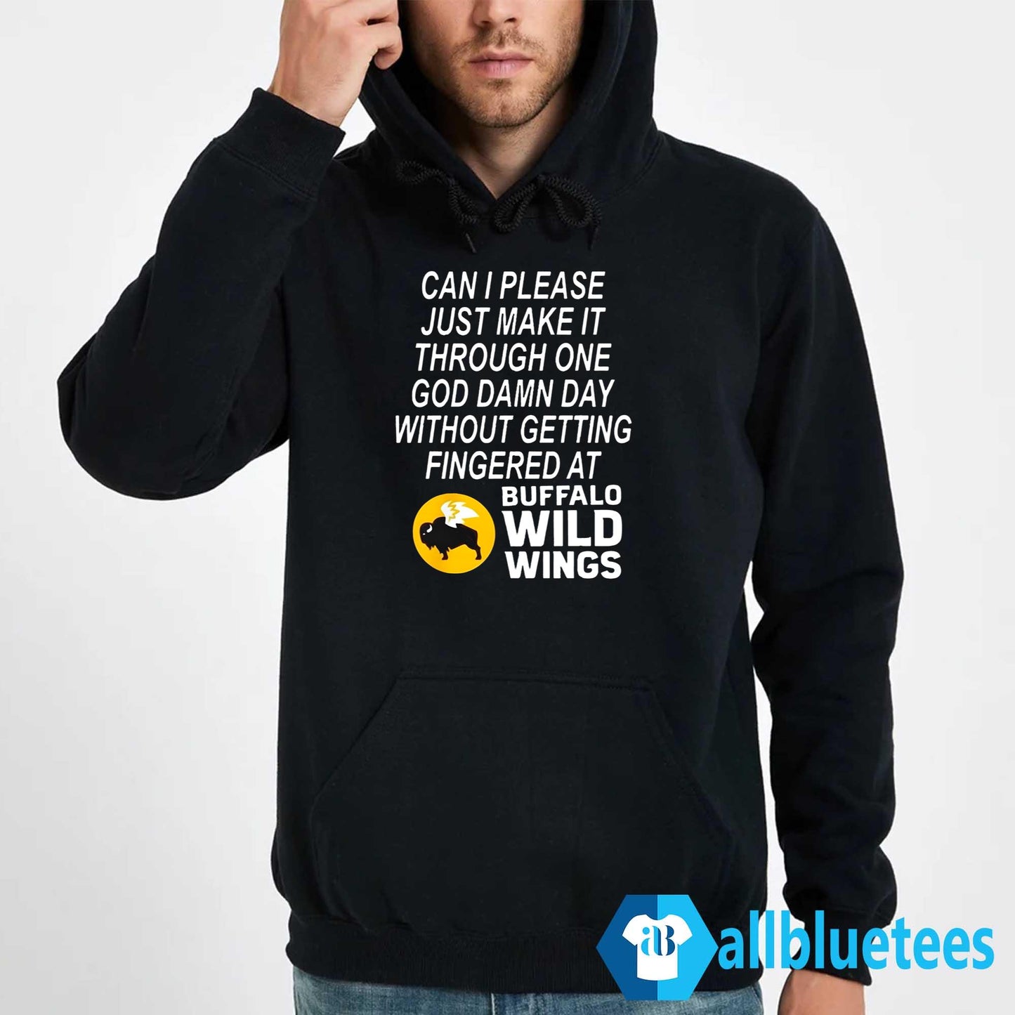 Can I Please Just Make It Through One God Damn Day Without Getting Fingered At Buffalo Wild Wings Shirt