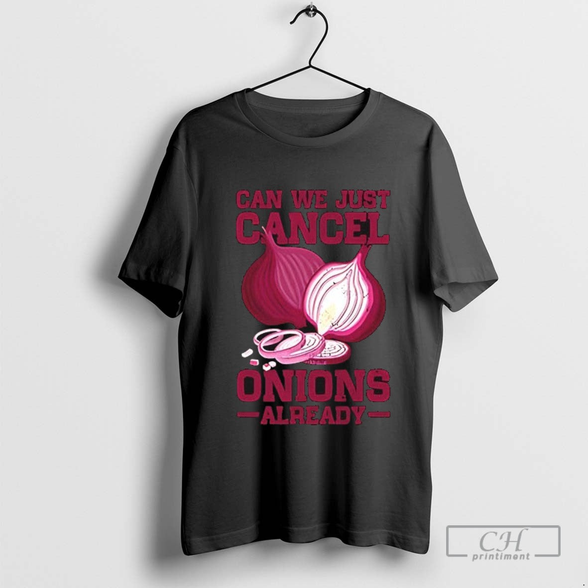 Can We Just Cancel Onions Already T Shirt Sweater