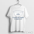Casserole Night Is Upon Us T Shirt