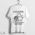 Cat I Love Reading But My Favorite Hobby Is Collecting Books T Shirt