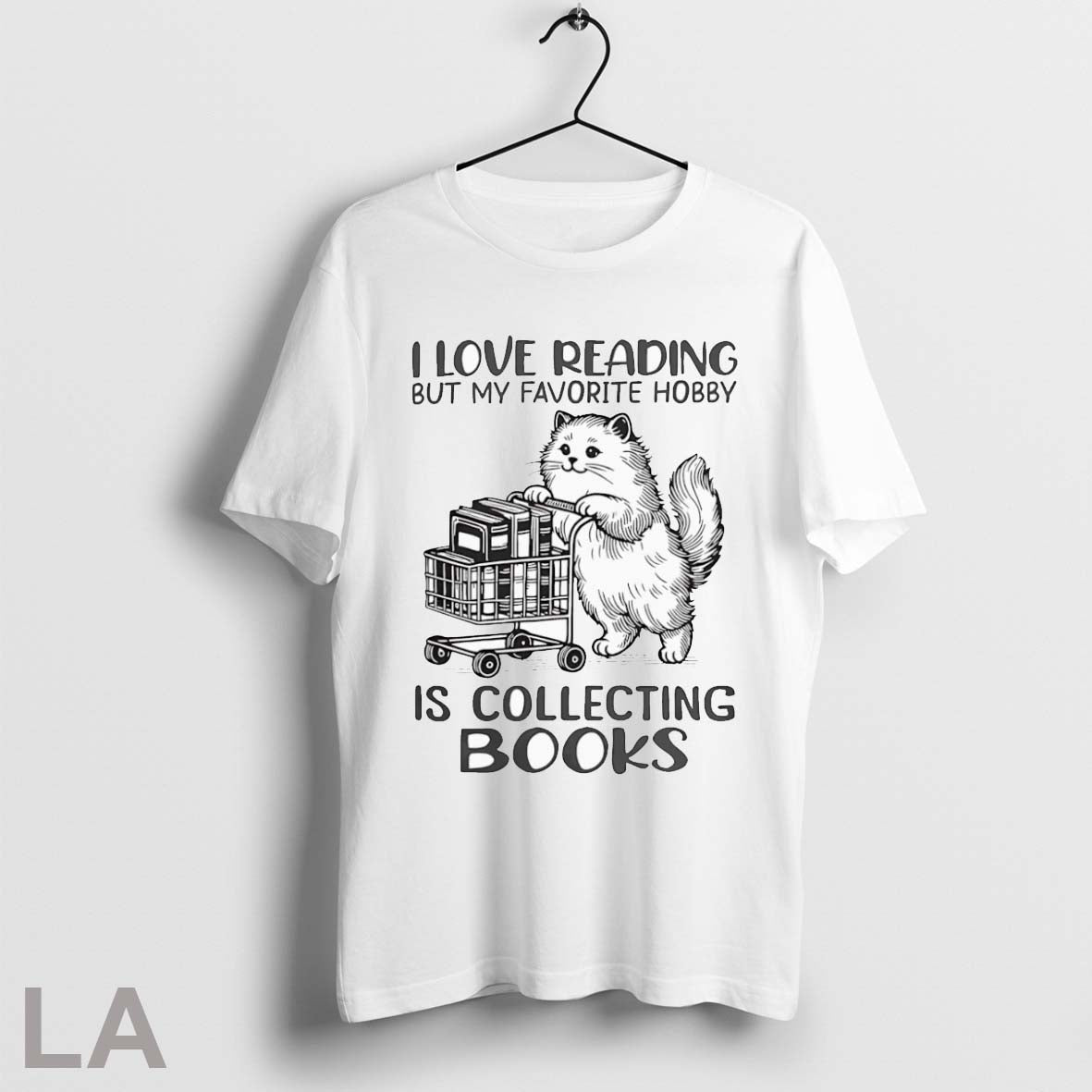 Cat I Love Reading But My Favorite Hobby Is Collecting Books T Shirt