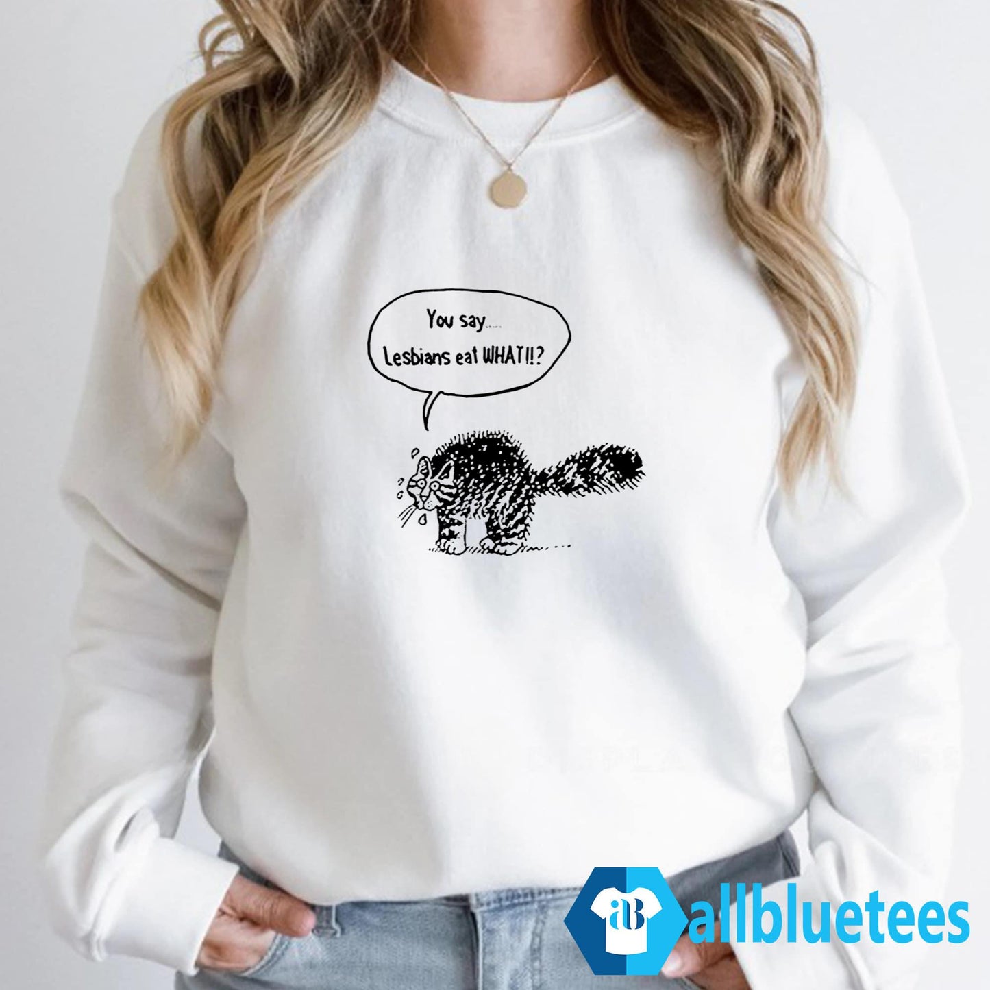 Cat You Say Lesbians Eat What Shirt