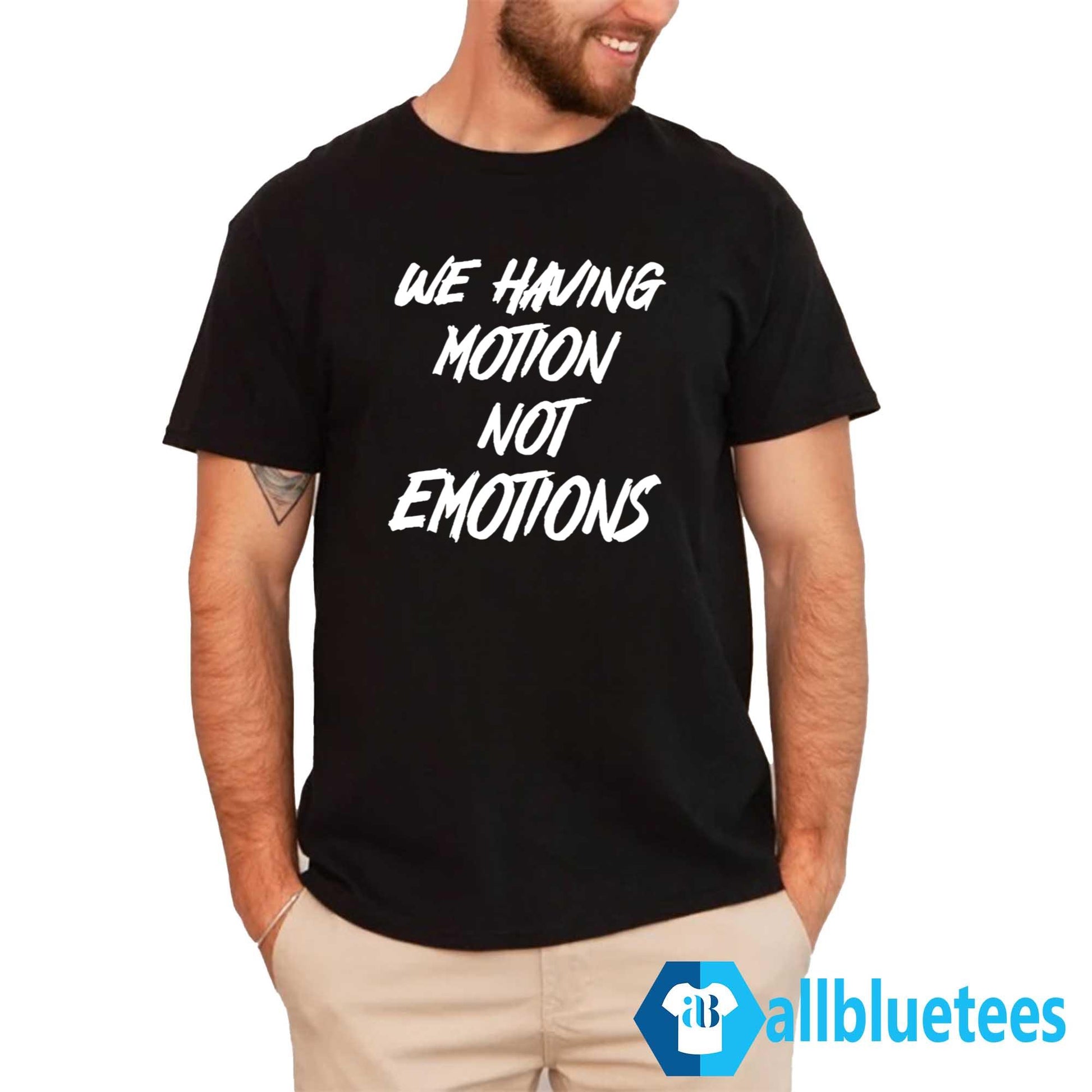 Chad Johnson We Having Motion Not Emotions Shirt