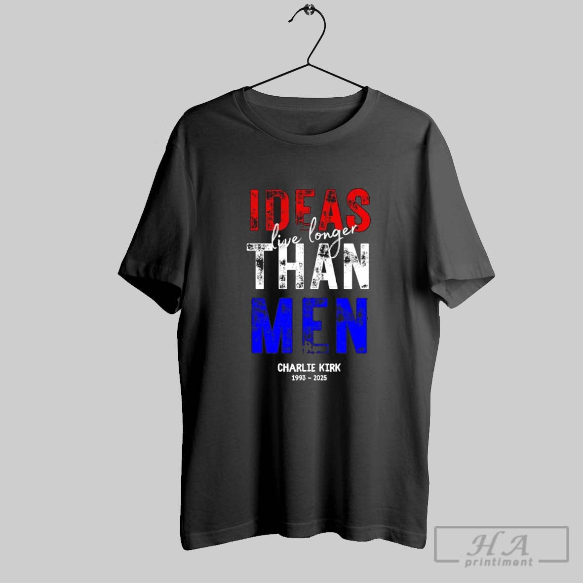 Charlie Kirk 1993 2025 Ideas Live Longer Than Men Memorial