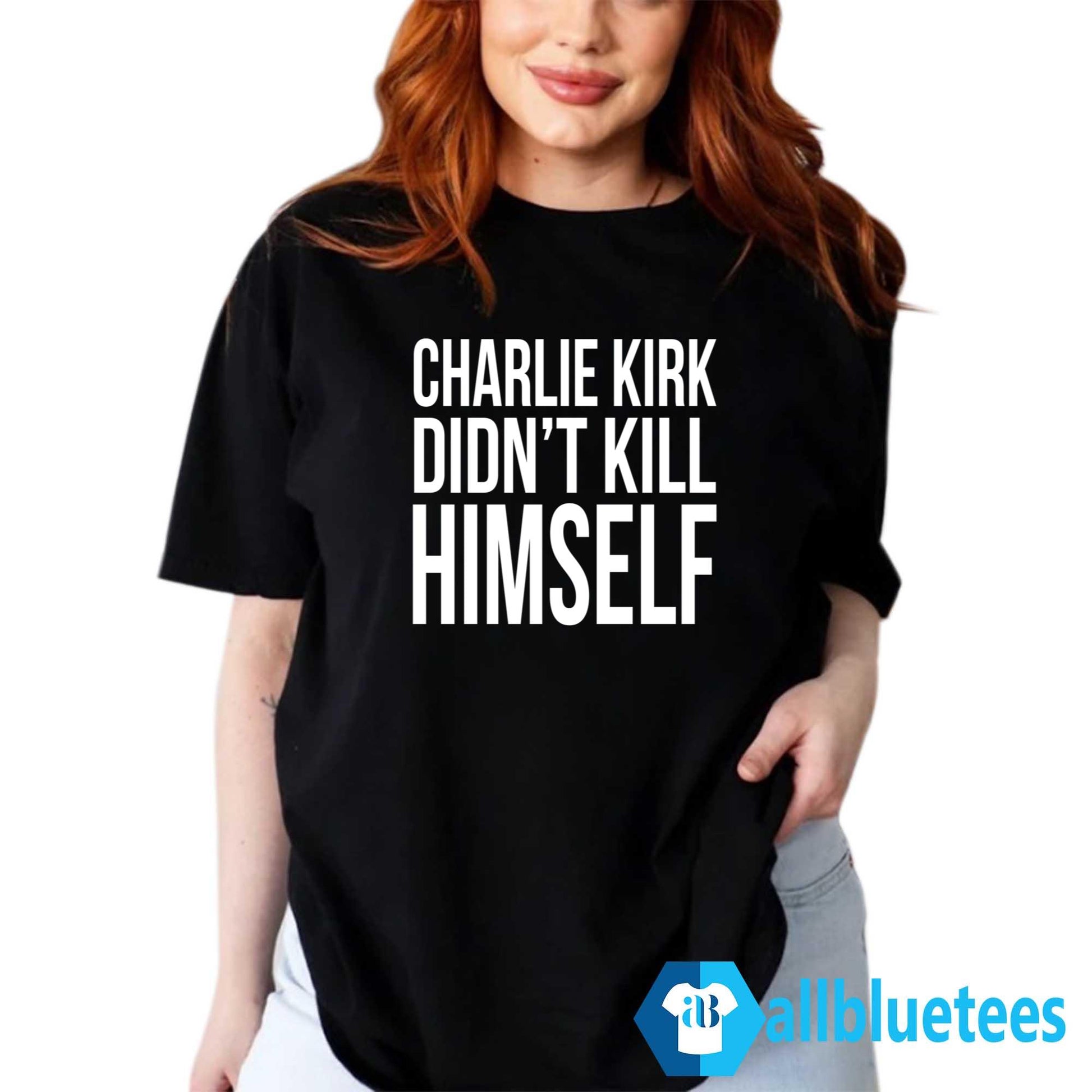 Charlie Kirk Didn’t Kill Himself – Charlie Kirk Overdosed Shirt