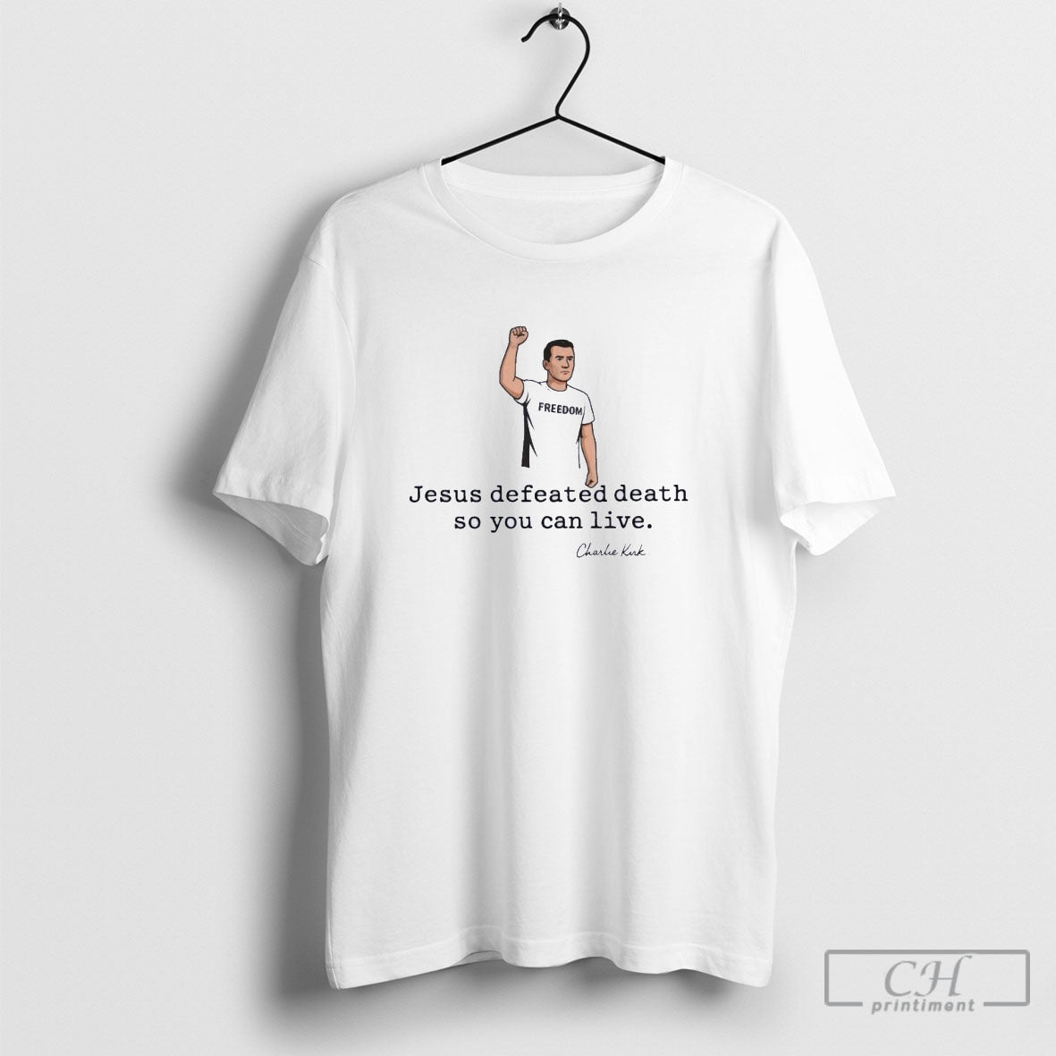 Charlie Kirk Freedom Jesus Defeated Death So You Can Live Republican Shirt Sweater