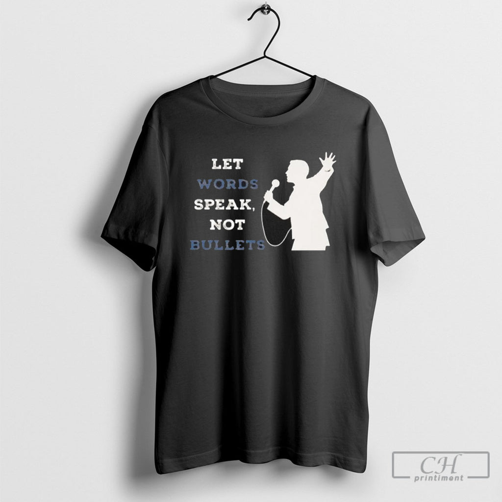 Charlie Kirk Let Words Speak Not Bullets Shirt Sweater