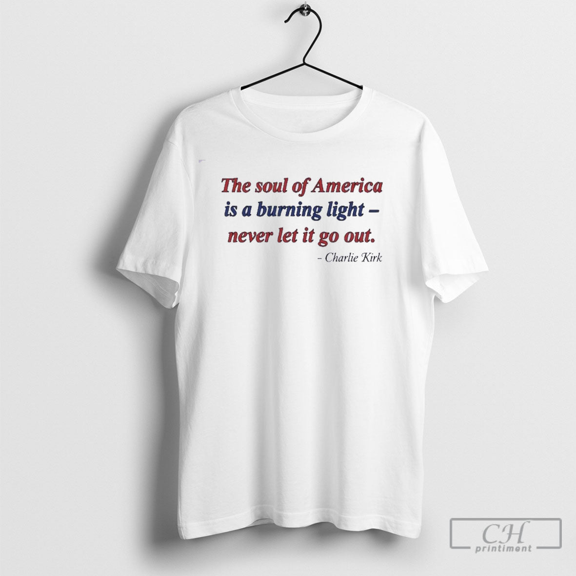 Charlie Kirk The Soul Of America Burning Light Never Let It Go Out