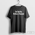 Charlie Kirk You Took One We Rise As Thoudsands Shirt Sweater