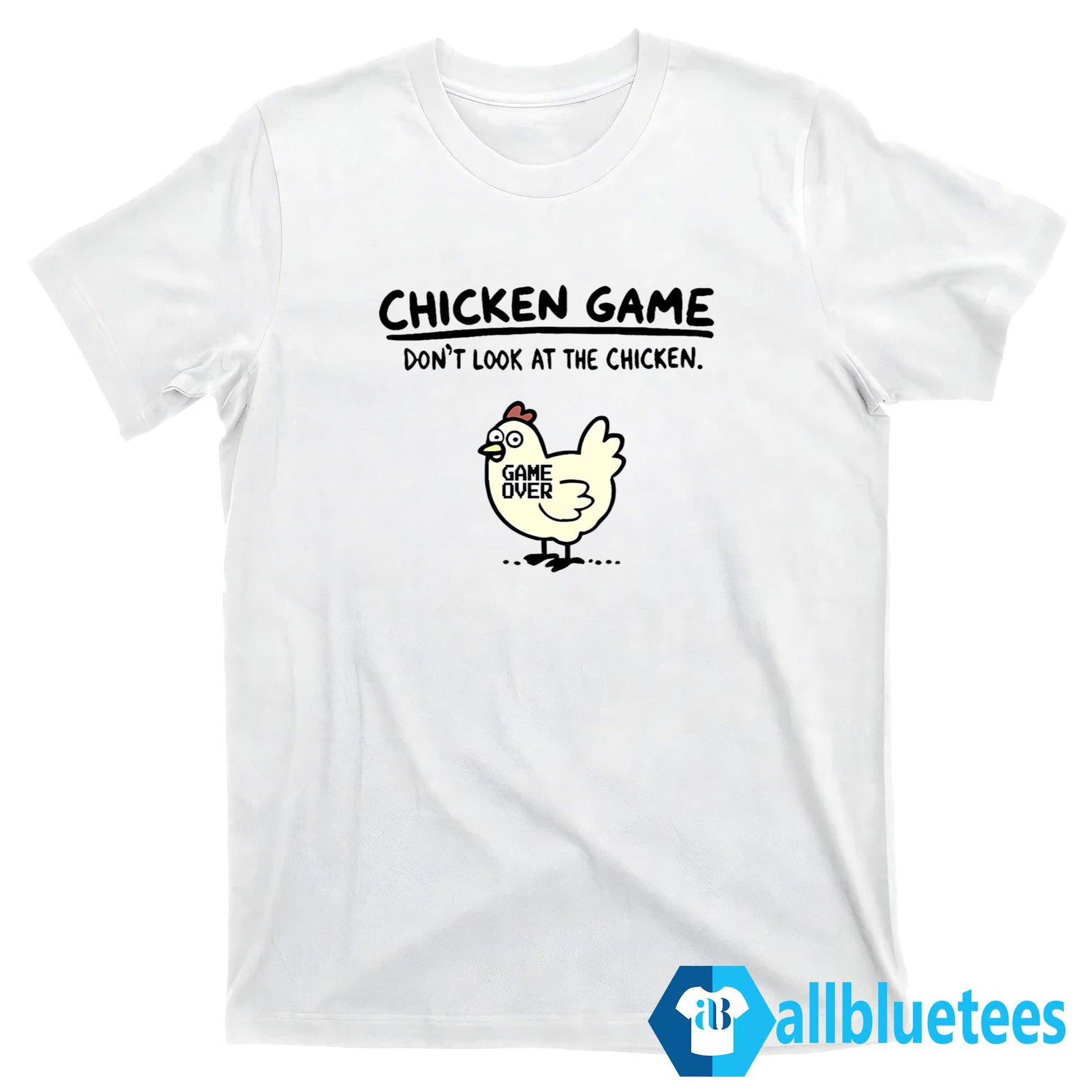 Chicken Game Don’t Look At The Chicken Shirt