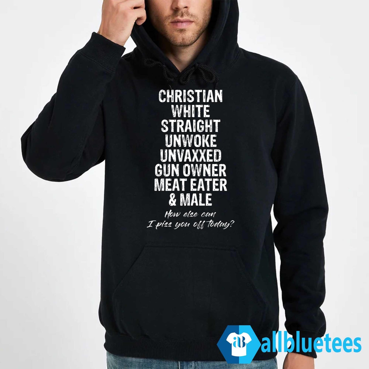 Christian White Straight How Else Can I Piss You Off Today Shirt