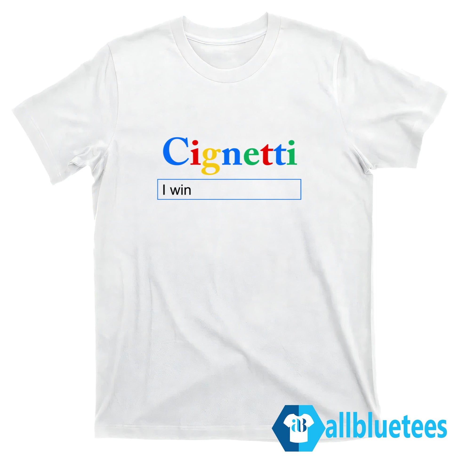 Cignetti Google Search I Win Shirt