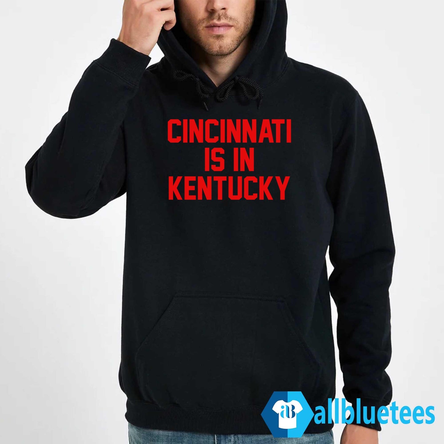 Cincinnati Is In Kentucky Shirt