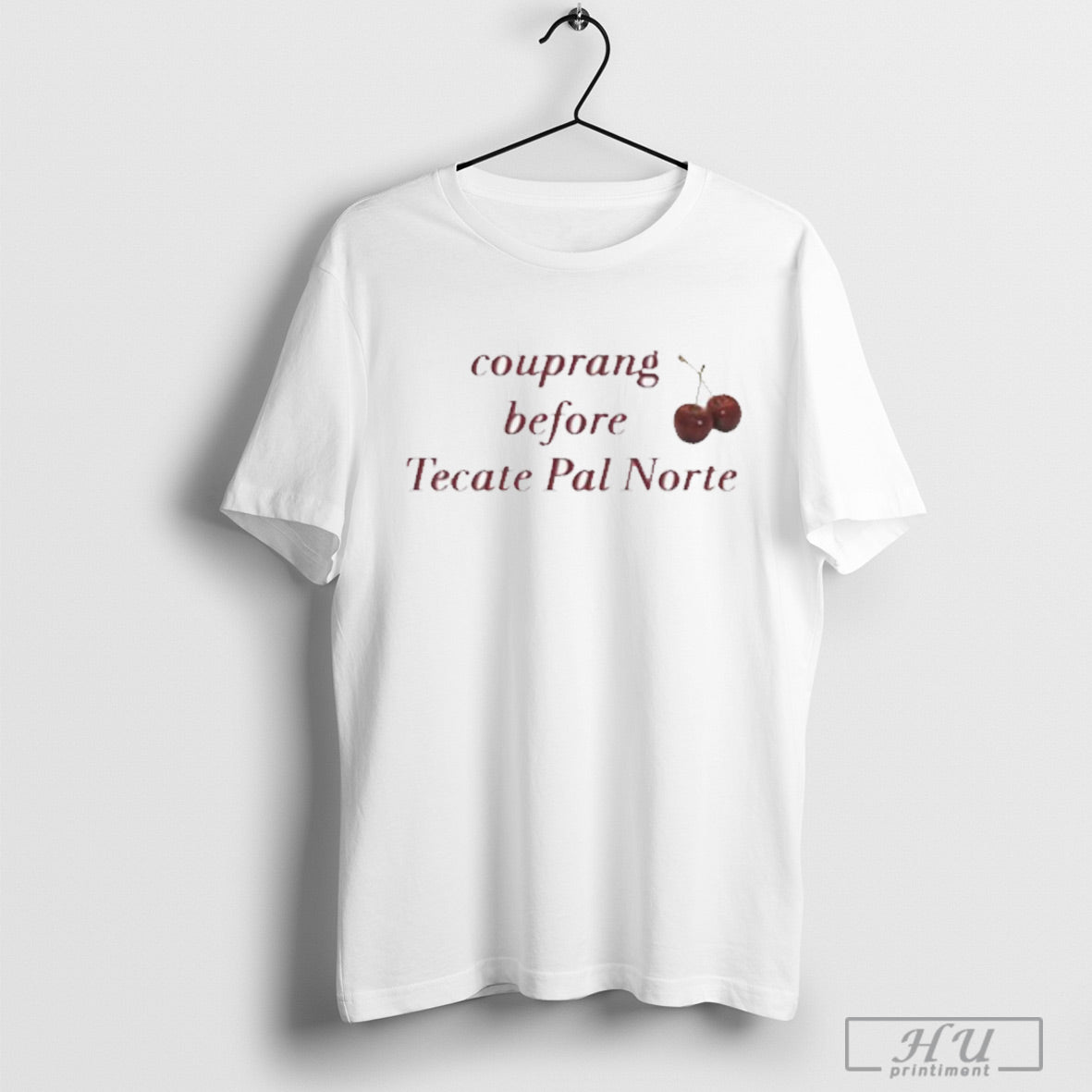 Claim Couprang Before Tecate Pal Norte T Shirt