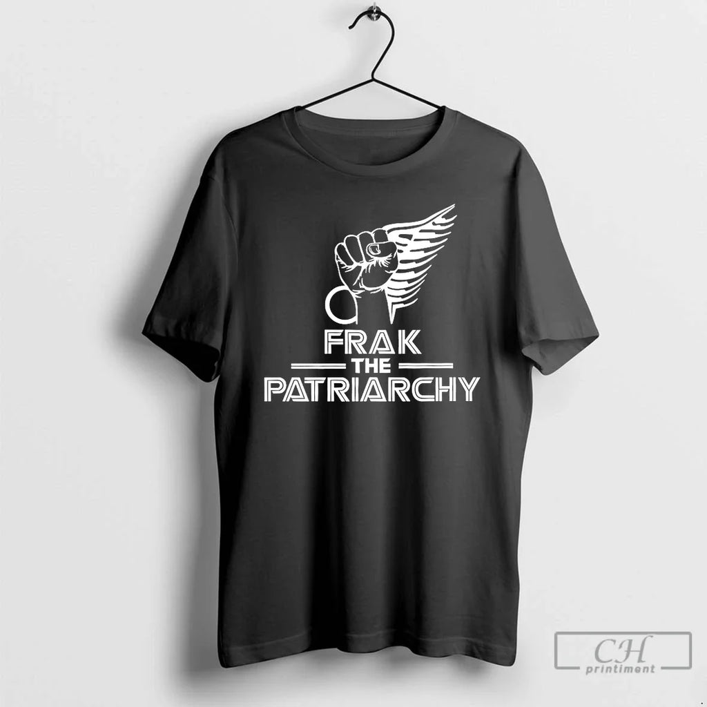Classic Frak The Patriarchy Feminist T Shirts