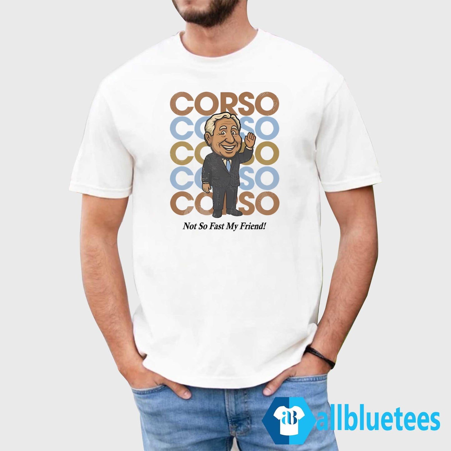 Corso Not So Fast My Friend Shirt