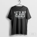 Cory Booker Lets Get In Good Trouble Tee Shirt