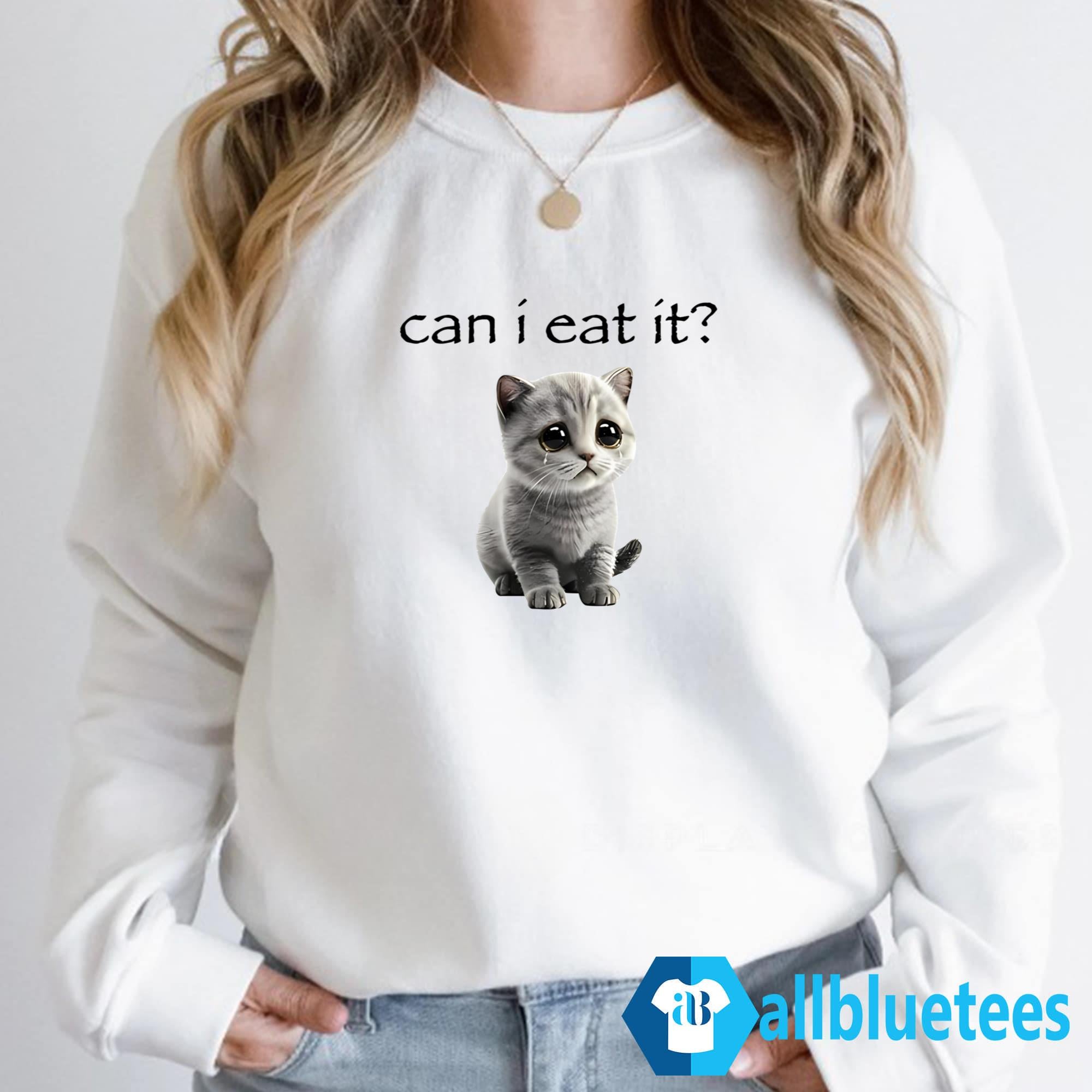 Crying Cat Can I Eat It Shirt