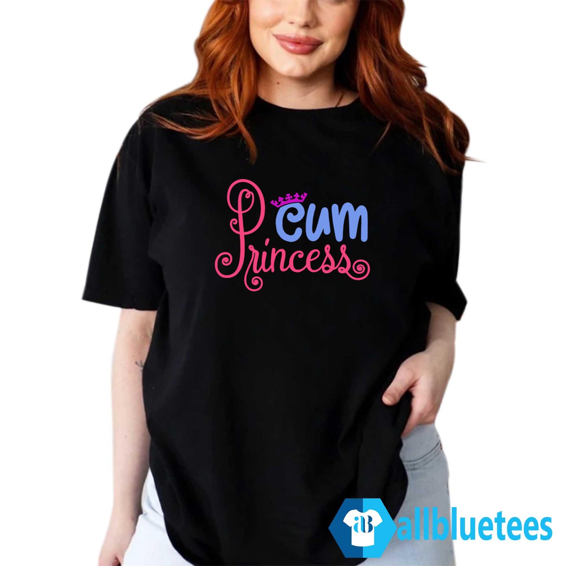 Cum Princess Shirt