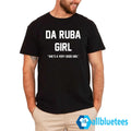 Da Ruba Girl She’s A Very Good Girl Shirt