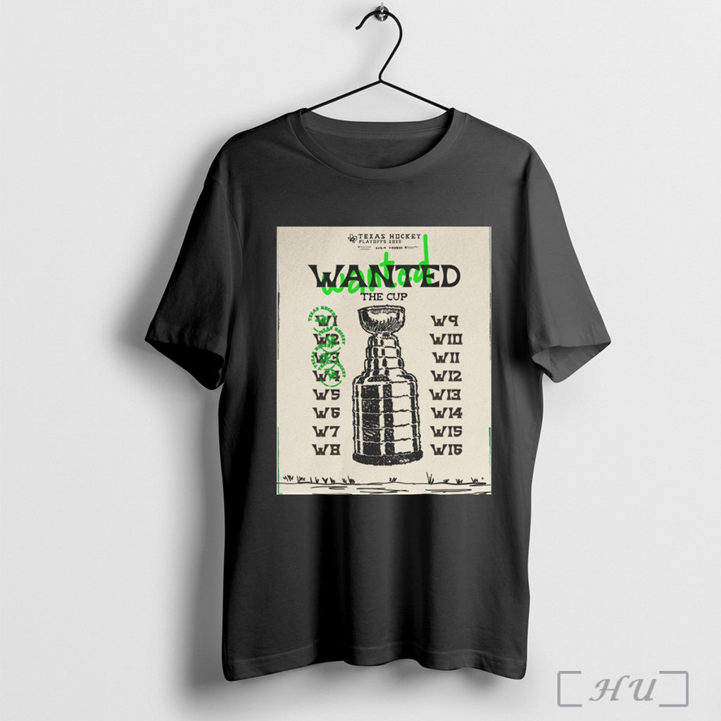 Dallas Stars Wanted The Cup Texas Hockey Playoffs 2025 Poster T Shirt