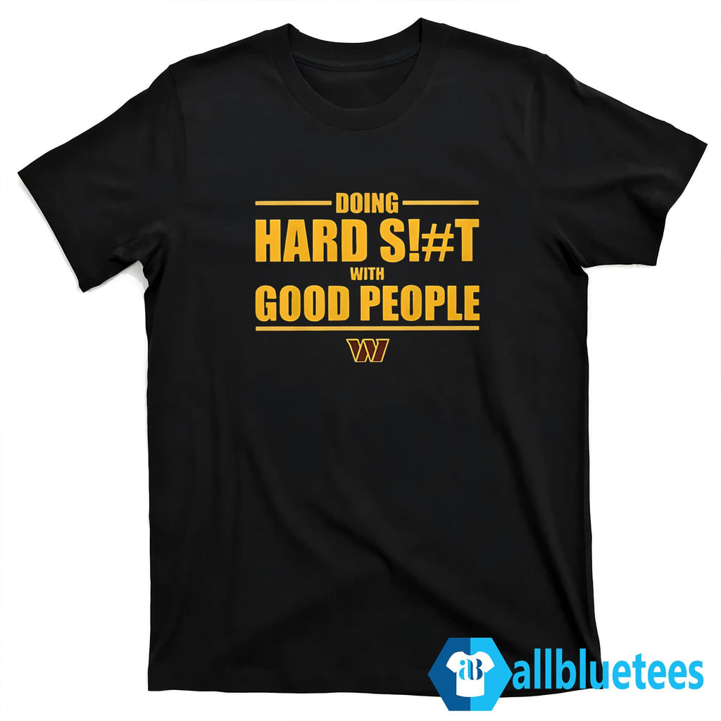 Dan Quinn Doing Hard Shit With Good People Shirt
