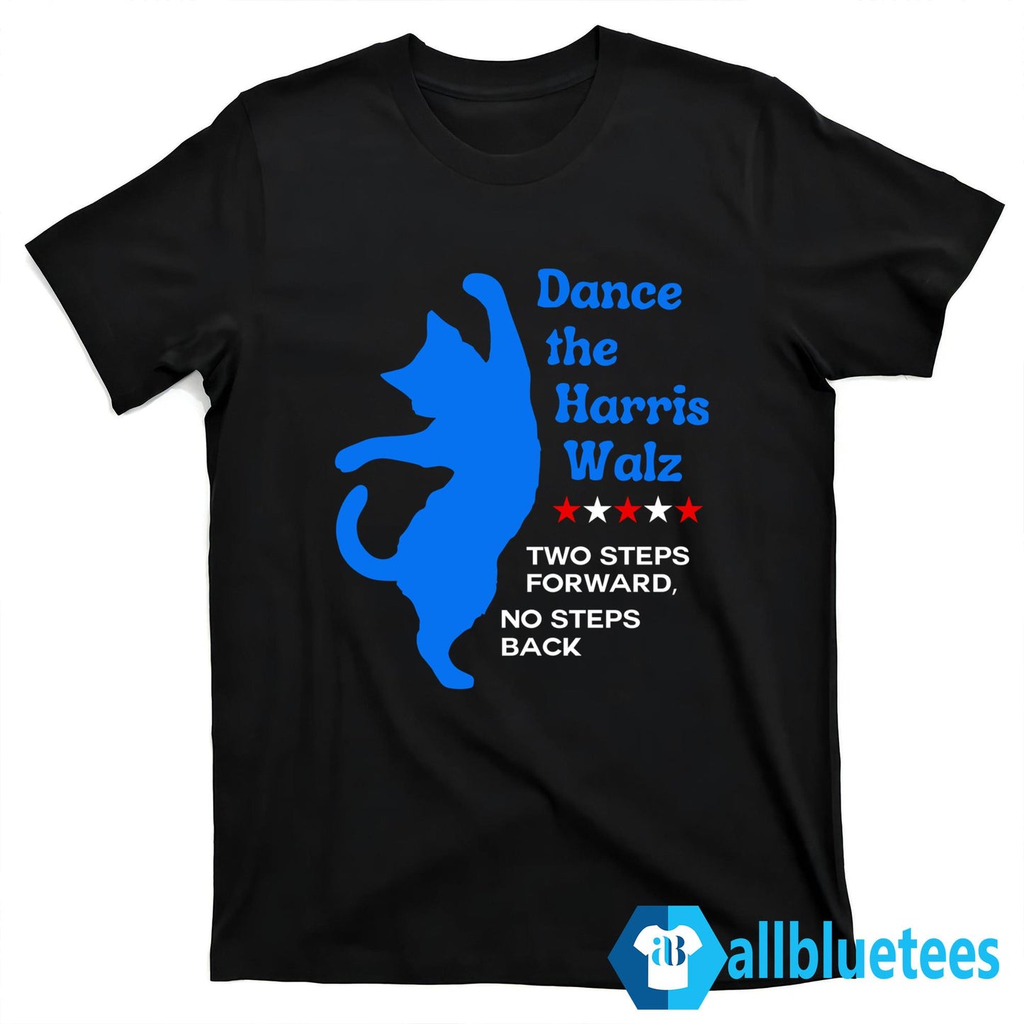 Dance The Harris Walz Two Steps Forward No Steps Back Cat Shirt