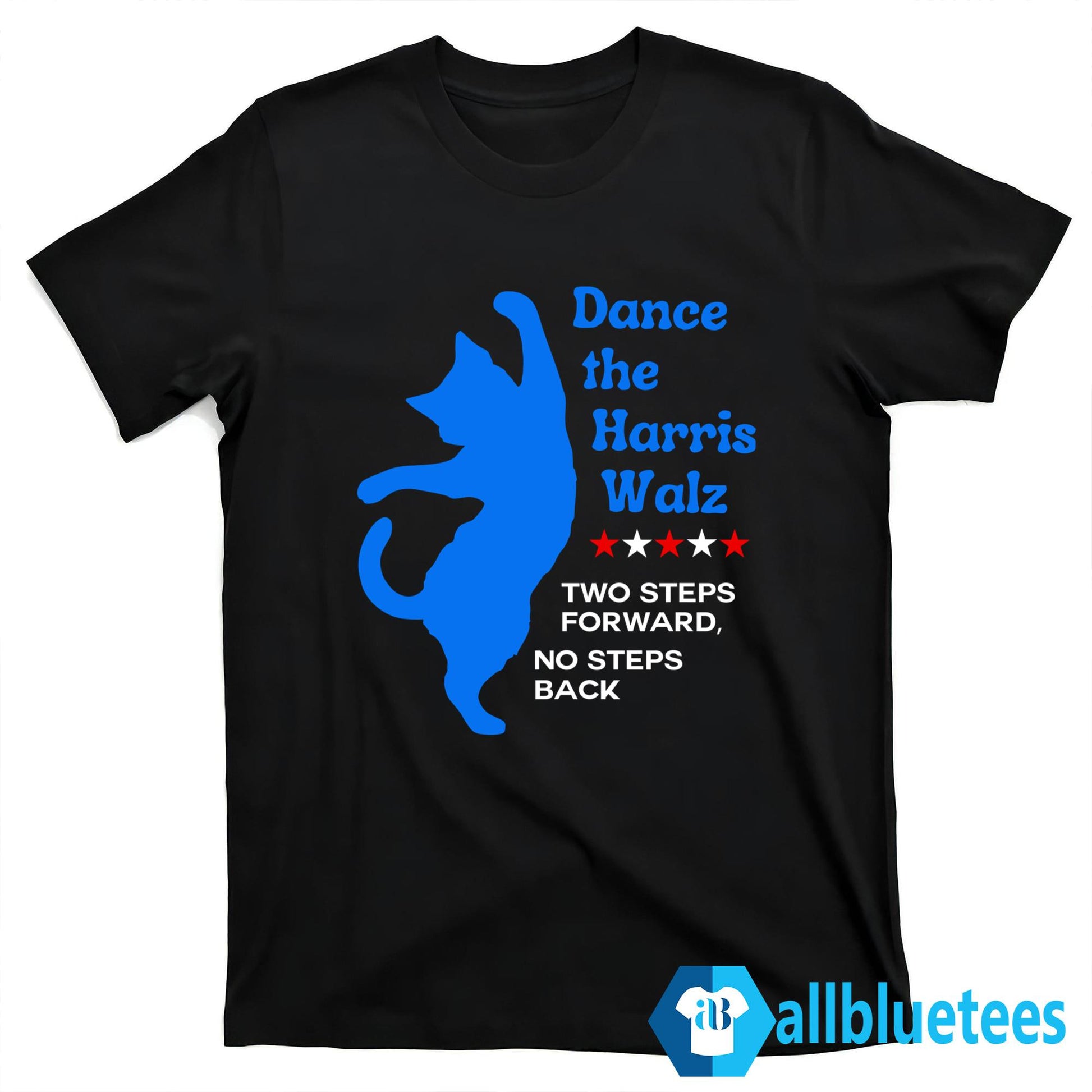 Dance The Harris Walz Two Steps Forward No Steps Back Cat Shirt
