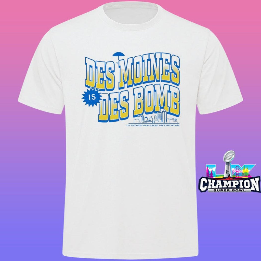 Des Moines Is Des Bomb Shirt