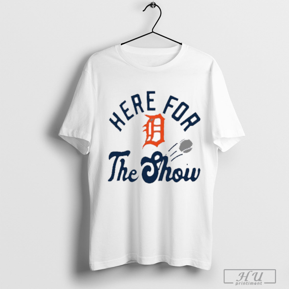 Detroit Tigers Mlb Here For The Show T Shirt